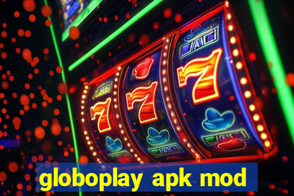 globoplay apk mod